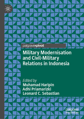 Military Modernisation and Civil-Military Relations in Indonesia-cover