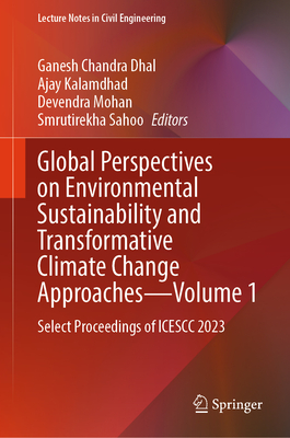 Global Perspectives on Environmental Sustainability and Transformative Climate Change Approaches--Volume 1: Select Proceedings of Icescc 2023-cover