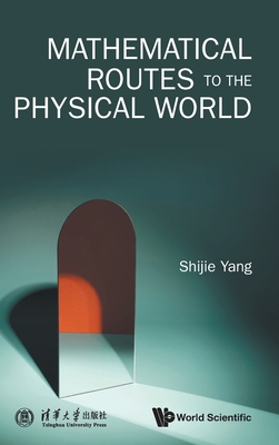 Mathematical Routes to the Physical World-cover