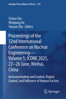 Proceedings of the 32nd International Conference on Nuclear Engineering- Volume 5; Icone 2025, 22-26 June, Weihai, China: Instrumentation and Control,-cover