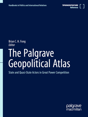 The Palgrave Geopolitical Atlas: State and Quasi-State Actors in Great Power Competition-cover
