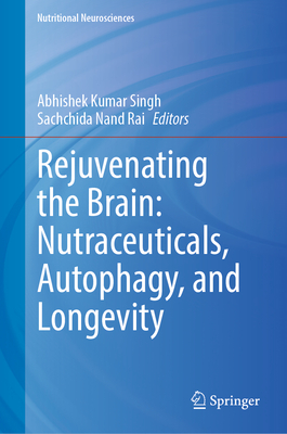 Rejuvenating the Brain: Nutraceuticals, Autophagy, and Longevity-cover