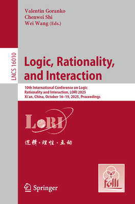 Logic, Rationality, and Interaction: 10th International Conference on Logic, Rationality and Interaction, Lori 2025, Xi'an, China, October 16-19, 2025-cover