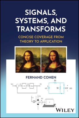 Signals, Systems, and Transforms: Concise Coverage from Theory to Application-cover