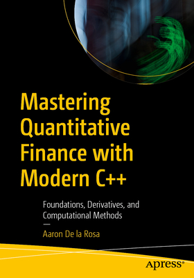 Mastering Quantitative Finance with Modern C++: Foundations, Derivatives, and Computational Methods-cover