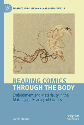 Reading Comics Through the Body: Embodiment and Materiality in the Making and Reading of Comics-cover