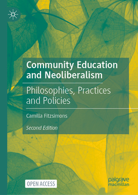 Community Education and Neoliberalism: Philosophies, Practices and Policies-cover