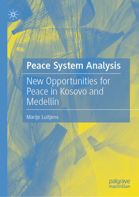 Peace System Analysis: New Opportunities for Peace in Kosovo and Medellín-cover