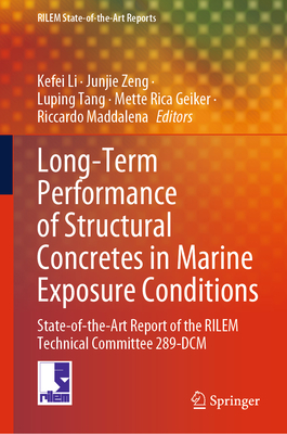 Long-Term Performance of Structural Concretes in Marine Exposure Conditions: State-Of-The-Art Report of the Rilem Technical Committee 289-DCM-cover