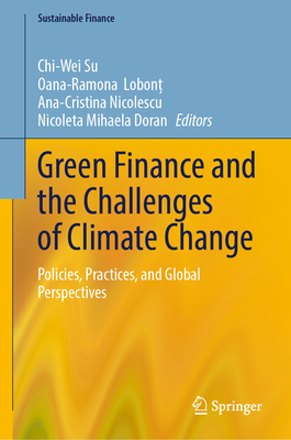 Green Finance and the Challenges of Climate Change: Policies, Practices, and Global Perspectives-cover