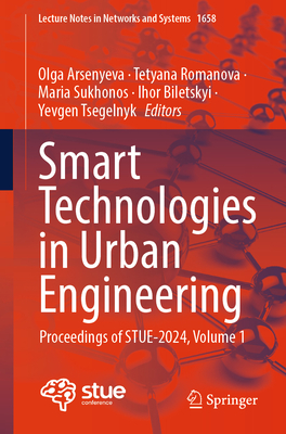 Smart Technologies in Urban Engineering: Proceedings of Stue-2024, Volume 1-cover