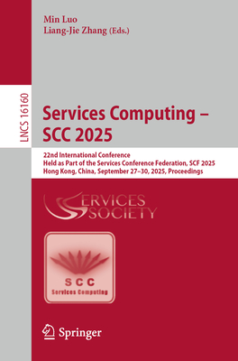 Services Computing - Scc 2025: 22nd International Conference, Held as Part of the Services Conference Federation, Scf 2025, Hong Kong, China, Septembe-cover