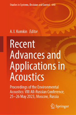 Recent Advances and Applications in Acoustics: Proceedings of the Environmental Acoustics: VIII All-Russian Conference, 25-26 May 2023, Moscow, Russia-cover