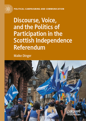 Discourse, Voice, and the Politics of Participation in the Scottish Independence Referendum-cover