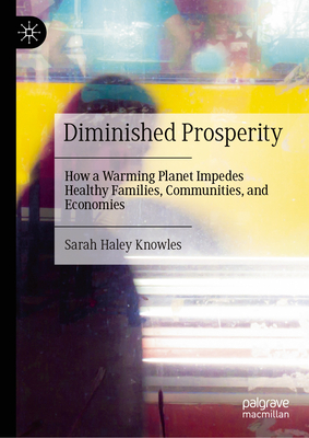Diminished Prosperity: How a Warming Planet Impedes Healthy Families, Communities, and Economies-cover