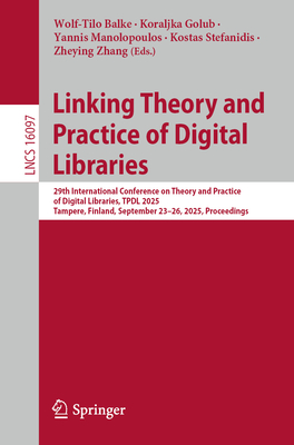 Linking Theory and Practice of Digital Libraries: 29th International Conference on Theory and Practice of Digital Libraries, Tpdl 2025, Tampere, Finla-cover