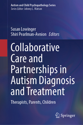 Collaborative Care and Partnerships in Autism Diagnosis and Treatment: Therapists, Parents, Children-cover