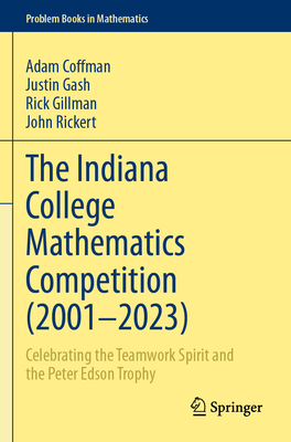 The Indiana College Mathematics Competition (2001&#8288;-2023): Celebrating the Teamwork Spirit and the Peter Edson Trophy-cover