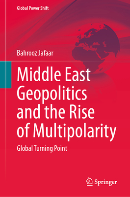 Middle East Geopolitics and the Rise of Multipolarity: Global Turning Point-cover