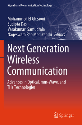 Next Generation Wireless Communication: Advances in Optical, MM-Wave, and Thz Technologies-cover