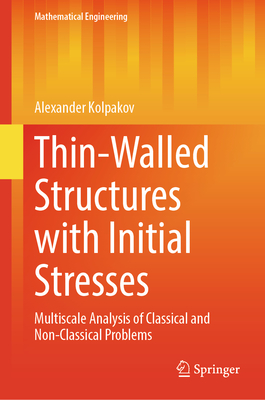 Thin-Walled Structures with Initial Stresses: Multiscale Analysis of Classical and Non-Classical Problems-cover