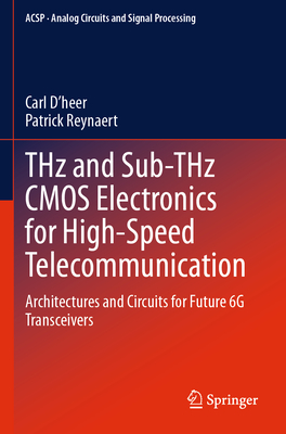 Thz and Sub-Thz CMOS Electronics for High-Speed Telecommunication: Architectures and Circuits for Future 6g Transceivers-cover