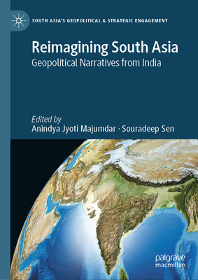 Reimagining South Asia: Geopolitical Narratives from India-cover