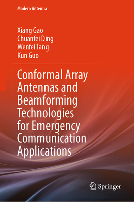Conformal Array Antennas and Beamforming Technologies for Emergency Communication Applications-cover