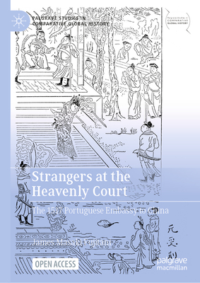 Strangers at the Heavenly Court: The 1517 Portuguese Embassy to China-cover