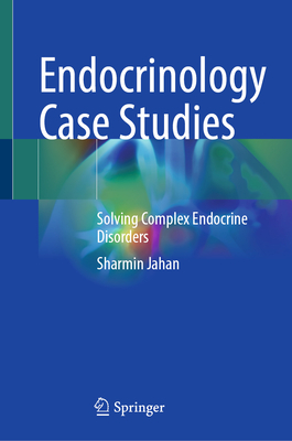 Endocrinology Case Studies: Solving Complex Endocrine Disorders-cover