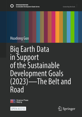 Big Earth Data in Support of the Sustainable Development Goals (2023) - The Belt and Road-cover