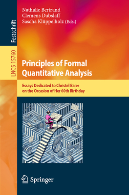 Principles of Formal Quantitative Analysis: Essays Dedicated to Christel Baier on the Occasion of Her 60th Birthday-cover