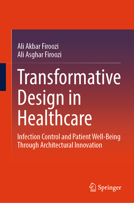 Transformative Design in Healthcare: Infection Control and Patient Well-Being Through Architectural Innovation-cover