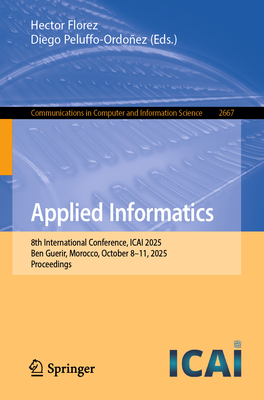 Applied Informatics: 8th International Conference, Icai 2025, Ben Guerir, Morocco, October 8-11, 2025, Proceedings-cover