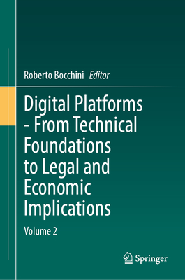 Digital Platforms - From Technical Foundations to Legal and Economic Implications: Volume 2-cover