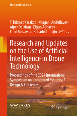 Research and Updates on the Use of Artificial Intelligence in Drone Technology: Proceedings of the 2024 International Symposium on Unmanned Systems: A-cover