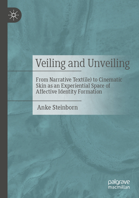 Veiling and Unveiling: From Narrative Text(ile) to Cinematic Skin as a Experiential Space of Affective Identity Formation-cover