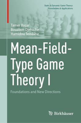 Mean-Field-Type Game Theory I: Foundations and New Directions-cover