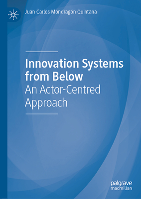 Innovation Systems from Below: An Actor-Centred Approach-cover