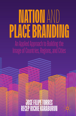 Nation and Place Branding: An Applied Approach to Building the Image of Countries, Regions, and Cities-cover