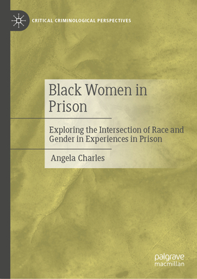 Black Women in Prison: Exploring the Intersection of Race and Gender in Experiences in Prison-cover