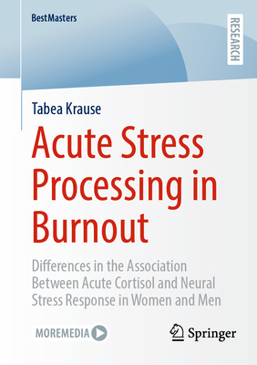 Acute Stress Processing in Burnout: Differences in the Association Between Acute Cortisol and Neural Stress Response in Women and Men-cover