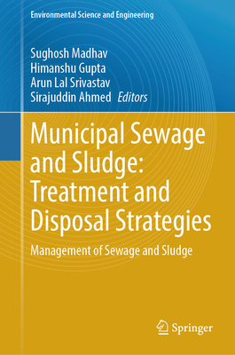 Municipal Sewage and Sludge: Treatment and Disposal Strategies: Management of Sewage and Sludge-cover