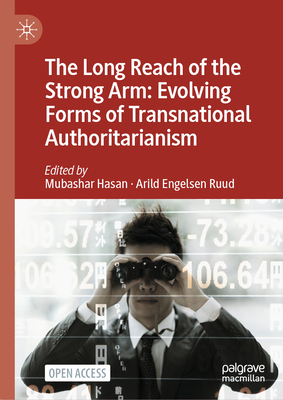 The Long Reach of the Strong Arm: Evolving Forms of Transnational Authoritarianism-cover