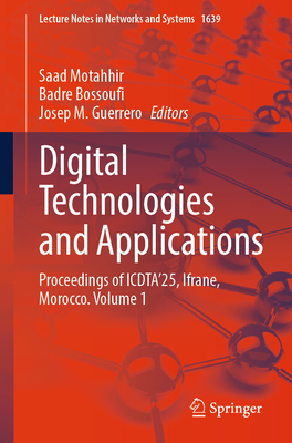 Digital Technologies and Applications: Proceedings of Icdta'25, Ifrane, Morocco. Volume 1-cover