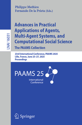 Advances in Practical Applications of Agents, Multi-Agent Systems, and Computational Social Science: The Paams Collection: 23rd International Conferen-cover