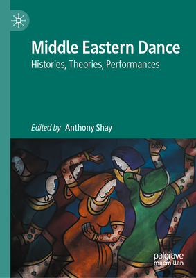 Middle Eastern Dance: Histories, Theories, Performances-cover