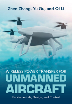 Wireless Power Transfer for Unmanned Aircraft: Fundamentals, Design, and Control-cover
