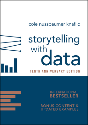 Storytelling with Data: A Data Visualization Guide for Business Professionals, 10th Anniversary Edition-cover