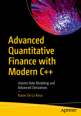 Advanced Quantitative Finance with Modern C++: Interest Rate Modeling and Advanced Derivatives-cover